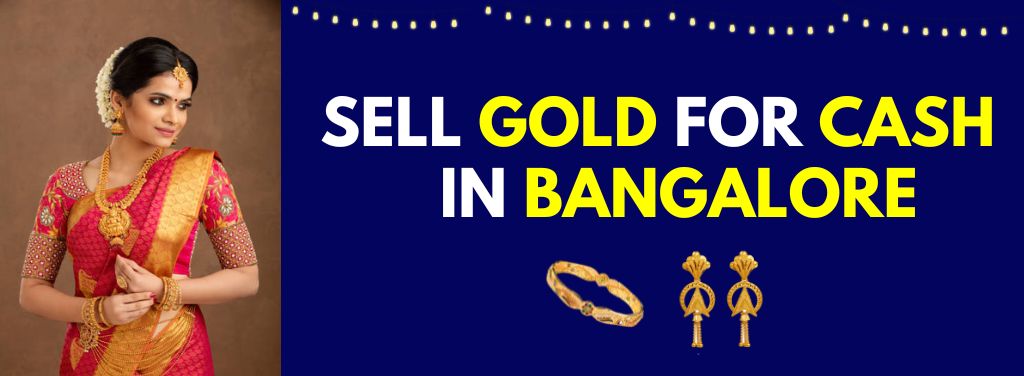 Sell Gold For Cash In Bangalore