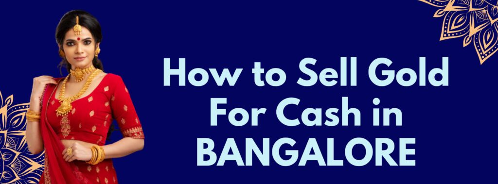 Sell gold for cash in Bangalore – Chirayu gold